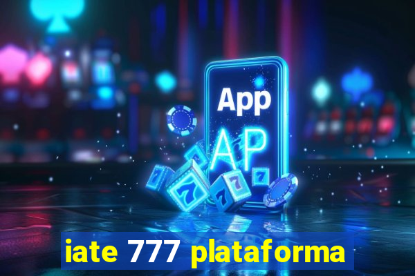 iate 777 plataforma